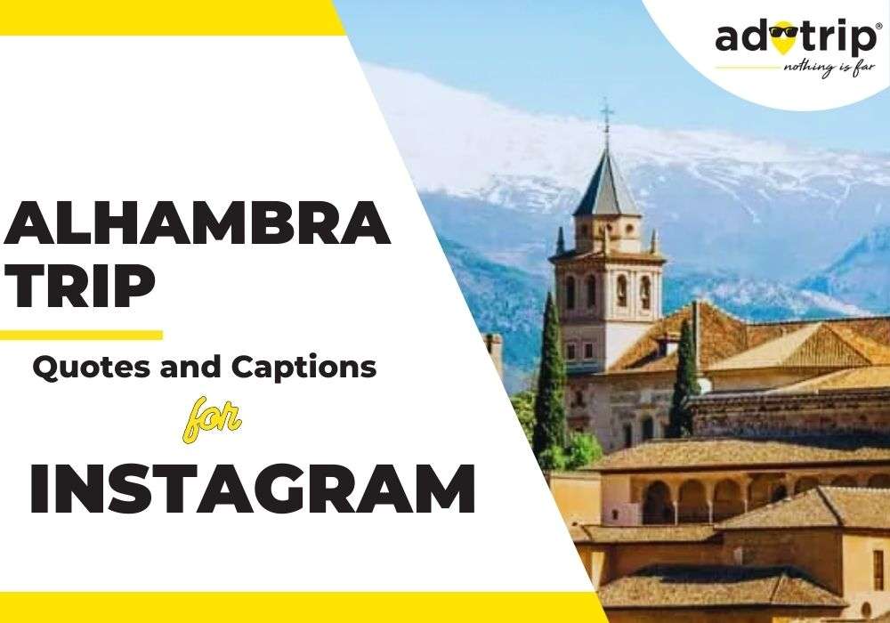 Alhambra Trip Quotes And Captions For Instagram